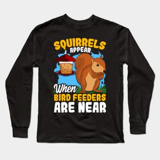 Funny Squirrels Appear When Bird Feeders Are Near Long Sleeve T-Shirt